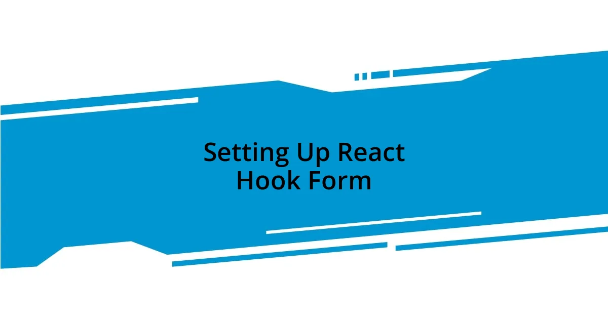 Setting Up React Hook Form